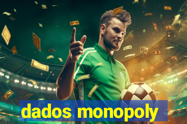 dados monopoly